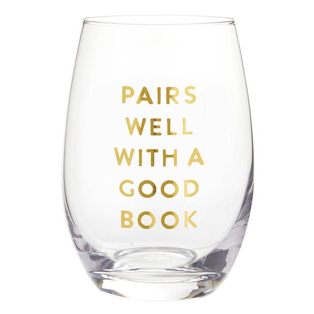 Stemless Wine Glass - Pairs Well with A Good Book: Material
