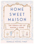 Home Sweet Maison: Danielle Postel-Vinay