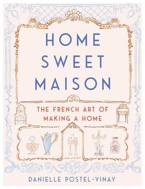 Home Sweet Maison: Danielle Postel-Vinay
