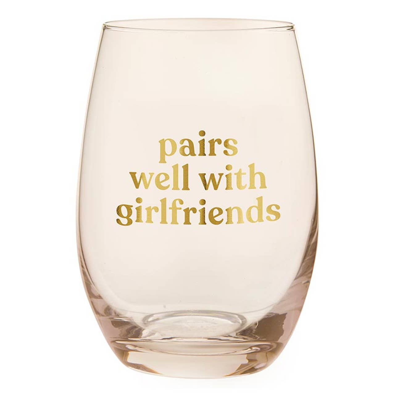 Stemless Wine Glass - Pairs Well with Girlfriends: Material