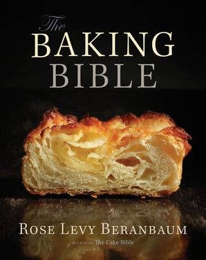 The Baking Bible : Rose Levy Beranbaum